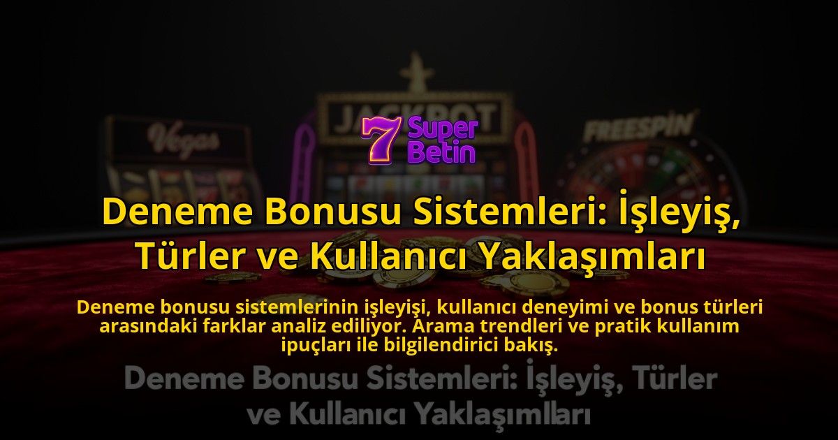 Deneme-Bonusu-Sistemleri-Isleyis-Turler-ve-Kullanici-Yaklasimlari-overlay-1776631310.jpg
