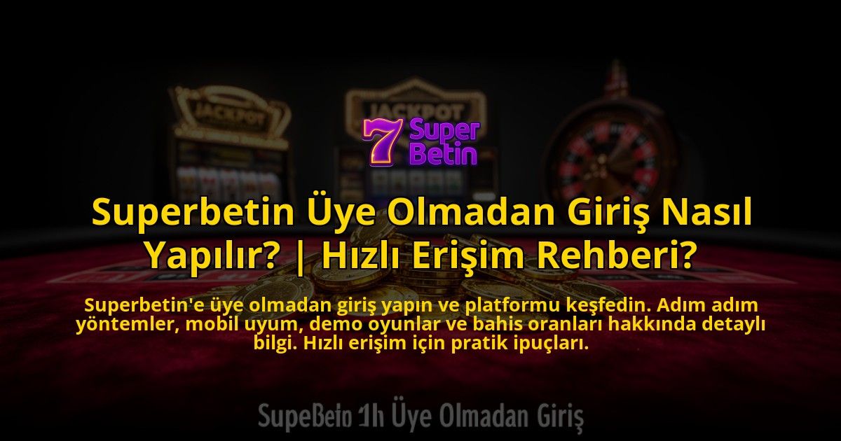 Superbetin-Uye-Olmadan-Giris-Nasil-Yapilir-Hizli-Erisim-Rehberi-overlay-1776630253.jpg
